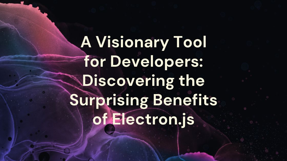 A Visionary Tool For Developers: Discovering The Surprising Benefits Of ...